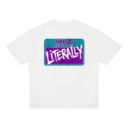 My Name is Literally My Name 1999 Oversized Tee