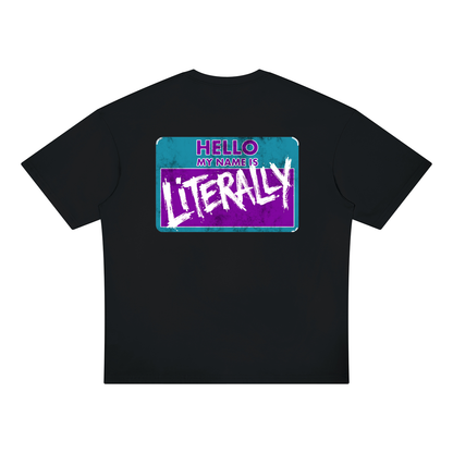 My Name is Literally My Name 1999 Oversized Tee