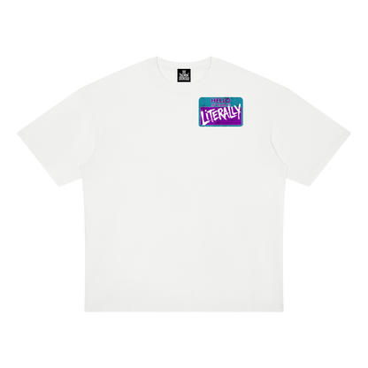 My Name is Literally My Name 1999 Oversized Tee