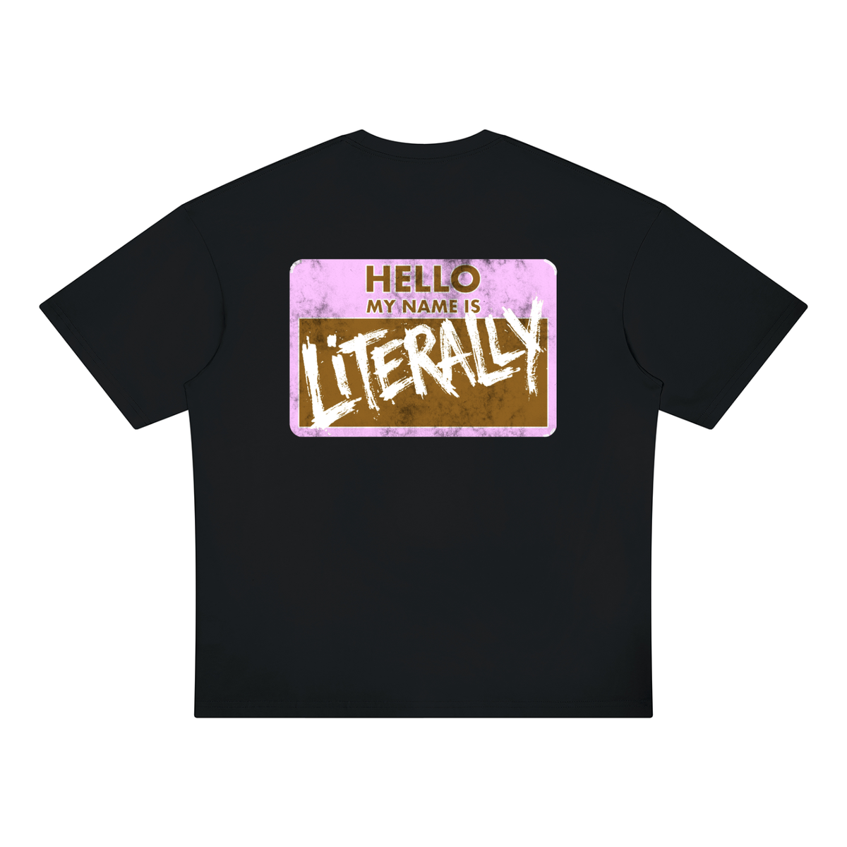 My Name is Literally My Name Neapolitan Oversized Tee