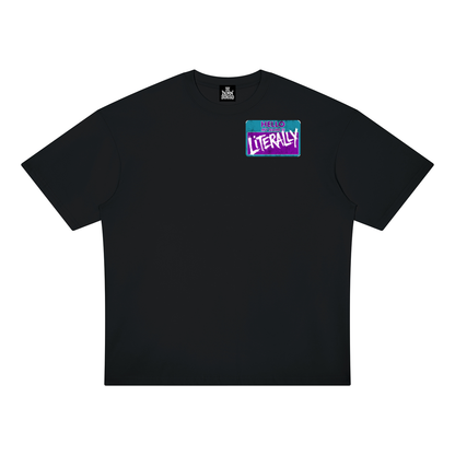 My Name is Literally My Name 1999 Oversized Tee